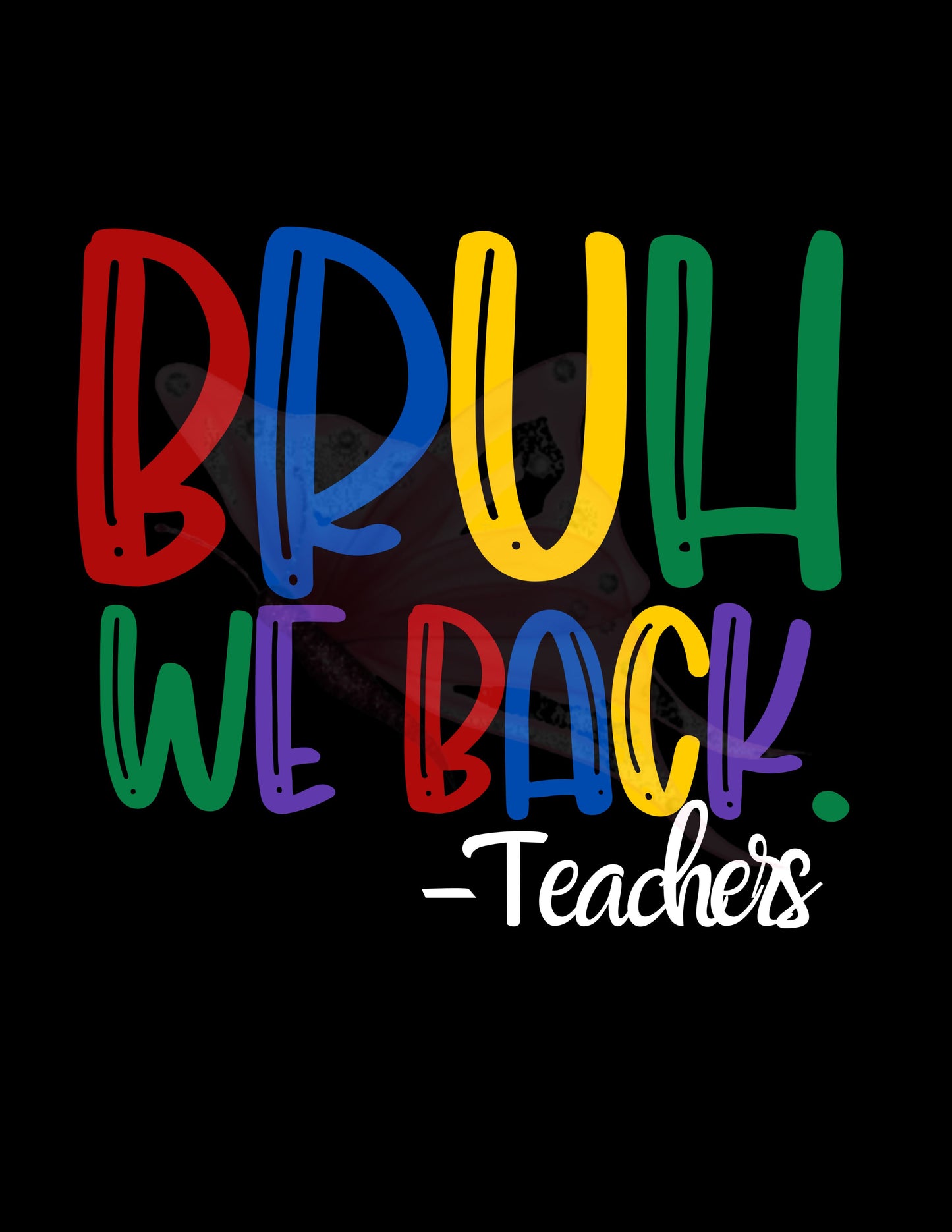 Bruh We Back - Teachers