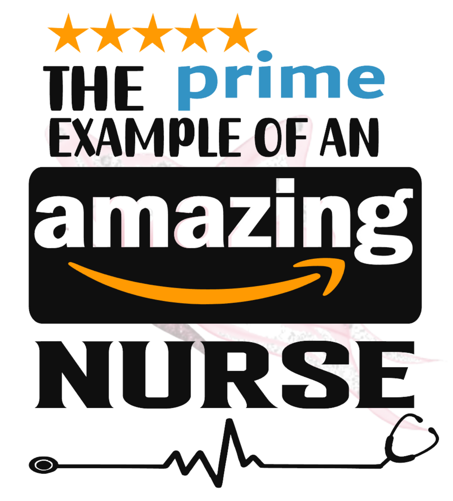 The Prime Example Of An Amazing Nurse SVG/PNG/JPEG